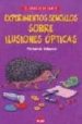EXPERIMENTOS SENCILLOS SOBRE ILUSIONES OPTICAS di DISPEZIO, MICHAEL A. 