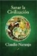 SANAR LA CIVILIZACION de NARANJO, CLAUDIO 