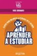 APRENDER A ESTUDIAR: CLAVES PARA MEJORAR LA EFICACIA EN EL ESTUDI O de CREMADES, RAUL 