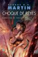 CHOQUE DE REYES: CANCION DE HIELO Y FUEGO (2) (2 ED.) di MARTIN, GEORGE R.R. 