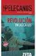 LA REVOLUCION EN LAS CALLES di PELECANOS, GEORGE P. 
