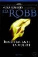 INMORTAL ANTE LA MUERTE di ROBERTS, NORA 