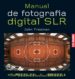 MANUAL DE FOTOGRAFIA DIGITAL S.L.R de FREEMAN, JOHN 
