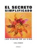 EL SECRETO SIMPLIFICADO: LAS CLAVES DE LA VIDA di SIMON, LOLA 