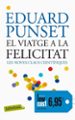 EL VIATGE A LA FELICITAT (LABUTXACA) de PUNSET, EDUARDO 