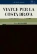 VIATGE PER LA COSTA BRAVA di MORET, XAVIER 