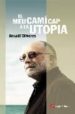 EL MEU CAMI CAP A LA UTOPIA de OLIVERES, ARCADI 