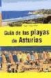 GUIA DE LAS PLAYAS DE ASTURIAS de CHAO ARANA, FRANCISCO JAVIER 