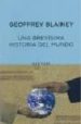 UNA BREVISIMA HISTORIA DEL MUNDO di BLAINEY, GEOFFREY 