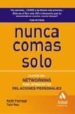 NUNCA COMAS SOLO: NETWORKING PARA OPTIMIZAR TUS RELACIONES PERSON ALES de FERRAZZI, KEITH 