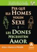 PER QUE ELS HOMES VOLEN SEXE I LES DONES NECESSITEN AMOR de PEASE, ALLAN  PEASE, BARBARA 