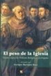 EL PESO DE LA IGLESIA: CUATRO SIGLOS DE ORDENES RELIGIOSAS EN ESP AA de MARTINEZ RUIZ, ENRIQUE 