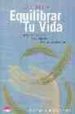 APRENDE A EQUILIBRAR TU VIDA: HAZTE CON EL CONTROL ENCUENTRA TIEM PO ALCANZA TUS OBJETIVOS de HINZ, MICHAEL  HINZ, JESSICA 
