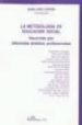 LA METODOLOGIA EN EDUCACION SOCIAL: RECORRIDO POR DIFERENTES AMBI TOS PROFESIONALES di LIRIO CASTRO, JUAN 