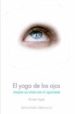 EL YOGA DE LOS OJOS: MEJORE SU VISTA CON EL AYURVEDA di VYAS, KIRAN 
