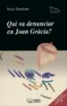 QUI VA DENUNCIAR EN JOAN GRACIA? de SANTJOAN, SERGI 