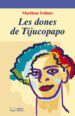 LES DONES DE TIJUCOPAPO di FELINTO, MARILENE 