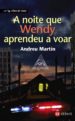 A NOITE QUE WENDY APRENDEU A VOAR de MARTIN, ANDREU 