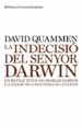 LA INDECISIO DEL SENYOR DARWIN di QUAMMEN, DAVID 