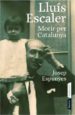 LLUIS ESCALER: MORIR PER CATALUNYA di ESPUNYES, JOSEP 