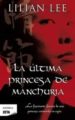 LA ULTIMA PRINCESA DE MANCHURIA de LEE, LILIAN 