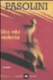 UNA VITA VIOLENTA (11 ED.) di PASOLINI, PIER PAOLO 