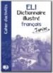 ELI DICTIONNAIRE ILLUSTRE FRANAIS JUNIOR (CAHIER D ACTIVITES) di VV.AA. 