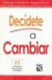 DECIDETE A CAMBIAR: 25 CLAVES PARA QUE EL CAMBIO TE FUNCIONE di CAPPANNELLI, GEORGE  CAPPANNELLI, SEDENA 