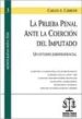 LA PRUEBA PENAL ANTE LA COERCION DEL IMPUTADO. UN ESTUDIO di CARBONE, CARLOS A. 