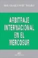 ARBITRAJE INTERNACIONAL EN EL MERCOSUR di NOODT TAQUELA, MARIA BLANCA 