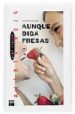 AUNQUE DIGA FRESAS de FERRARI, ANDREA 