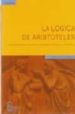 LA LOGICA DE ARISTOTELES: LECCIONES SOBRE EL ORIGEN DEL PENSAMIEN TO LOGICO EN LA ANTIGEDAD di CORREIA, MANUEL 
