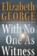 WITH NO ONE AS WITNESS de GEORGE, ELIZABETH 