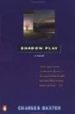 SHADOW PLAY de BAXTER, CHARLES 