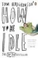 HOW TO BE IDLE de HODGKINSON, TOM 