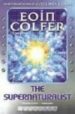 THE SUPERNATURALIST de COLFER, EOIN 