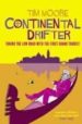 CONTINENTAL DRIFTER: TAKING THE LOW ROAD WITH THE FIRST GRAND TOU RIST di MOORE, TIM 