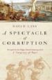 A SPECTACLE OF CORRUPTION di LISS, DAVID 