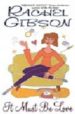 IT MUST BE LOVE di GIBSON, RACHEL 