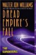 DREAD EMPIRE S FALL: THE SUNDERING di WILLIAMS, WALTER JON 