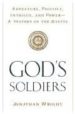 GOD'S SOLDIERS: ADVENTURE, POLITICS, INTRIGUE, AND POWER, A HISTO RY OF THE JESUITS di WRIGHT, JONATHAN 