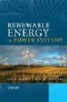 RENEWABLE ENERGY IN POWER SYSTEMS di FRERIS, L.L.  INFIELD, DAVID 