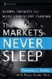 THE MARKETS NEVER SLEEP: GLOBAL INSIGHTS FOR MORE CONSISTENT TRAD ING (WILEY TRADING) di BUSBY, THOMAS L. 