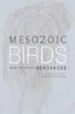 MESOZOIC BIRDS: ABOVE THE HEADS OF DINOSAURS di VV.AA. 