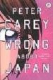 WRONG ABOUT JAPAN de CAREY, PETER 
