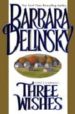 THREE WISHES di DELINSKY, BARBARA 