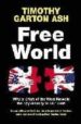 FREE WORLD: WHY A CRISIS OF THE WEST REVEALS THE OPPORTUNITY OF O UR TIME di ASH, TIMOTHY GARTON 