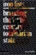 IRON FISTS, BRANDING THE 20TH CENTURY TOTALITARIAN STATE de HELLER, STEVEN 