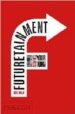 FUTURETAINMENT: YESTERDAY THE WORLD CHANGED, NOW IT S YOUR TURN di WALSH, MIKE 
