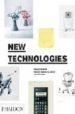 NEW TECHNOLODIES V3: PRODUCTS FROM PHAIDON DESIGN CLASSICS di VV.AA. 